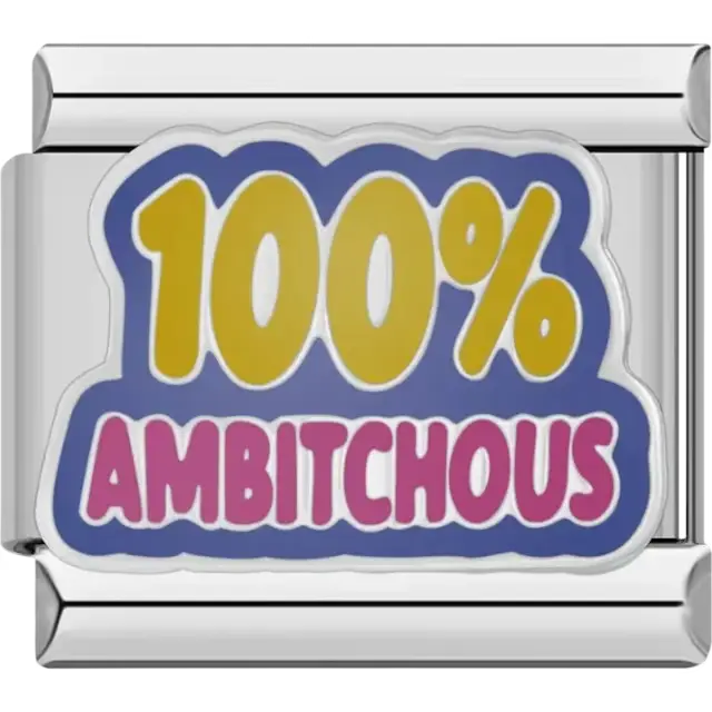 "100% Ambitchous" text design with yellow and pink accents Italian charm bracelet link