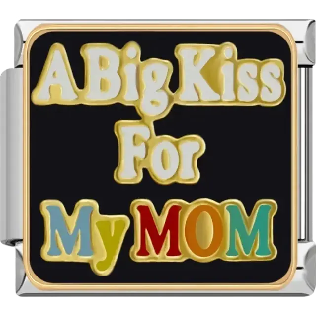 “A Big Kiss for My Mom” multicolor text on black background Italian charm bracelet link