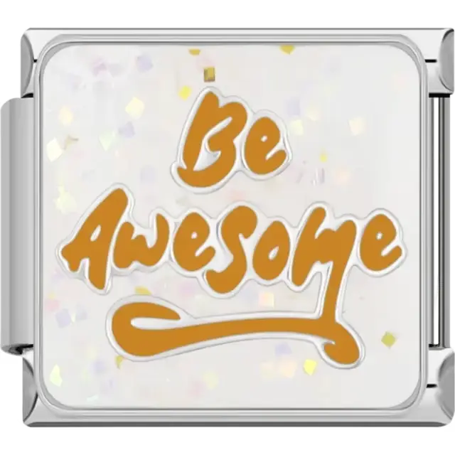 Gold “Be Awesome” text on a white glitter background with confetti accents Italian charm bracelet link