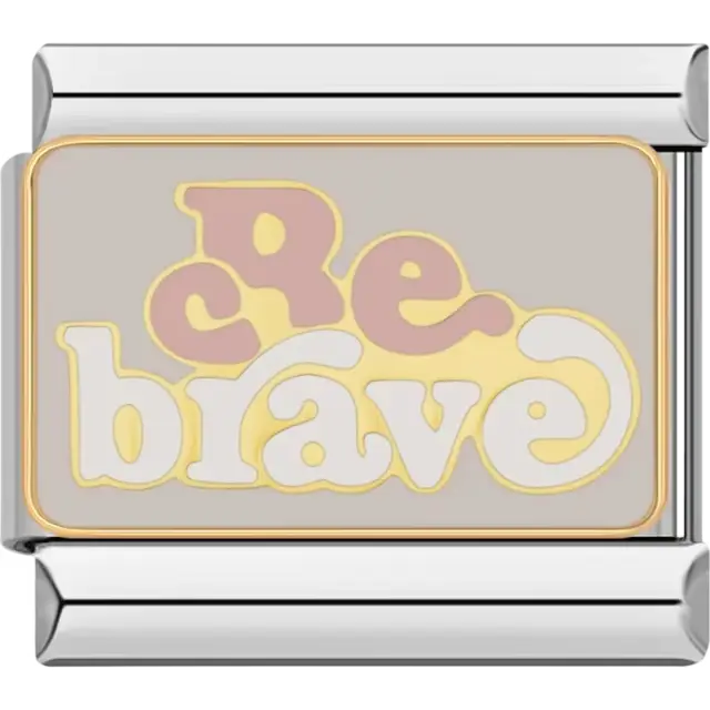 Gold "Be Brave" text in white yellow and pink with gold outlines on a beige background Italian charm bracelet link