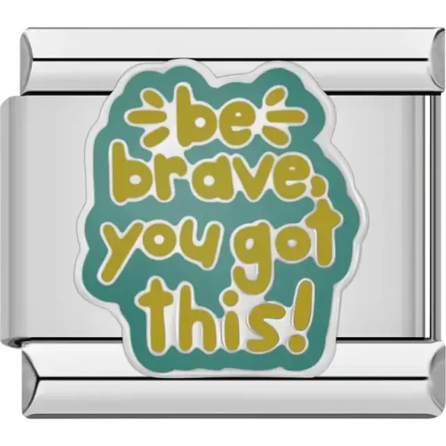 "Be brave, you got this!" text in mustard yellow on a teal background Italian charm bracelet link