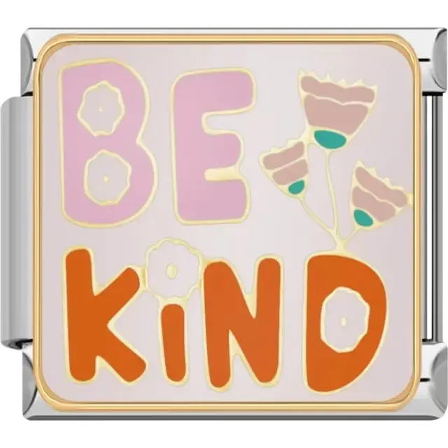 Pink and orange "BE KIND" text with flower accents on a white background Italian charm bracelet link