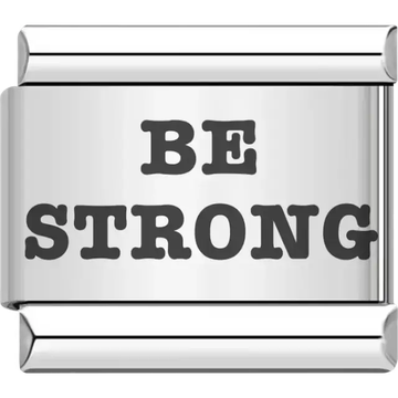Silver background with bold black "BE STRONG" text Italian charm bracelet link