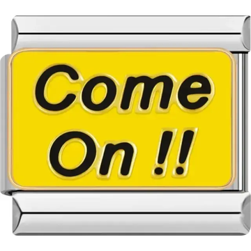 "Come On !!" text design in bold black lettering on a yellow background Italian charm bracelet link