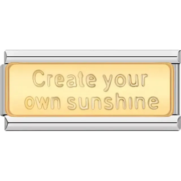 Gold with text "Create your own sunshine" Italian charm bracelet link