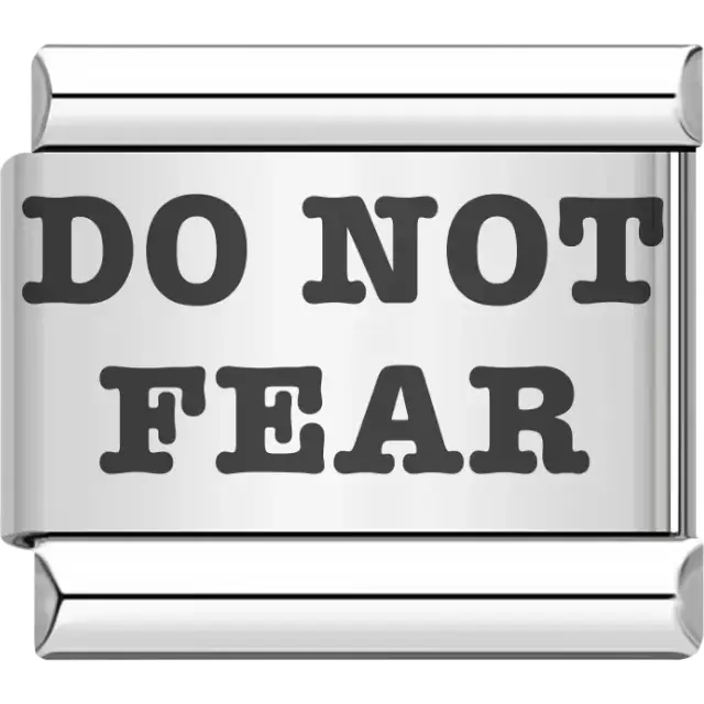 Bold black "DO NOT FEAR" text Italian charm bracelet link