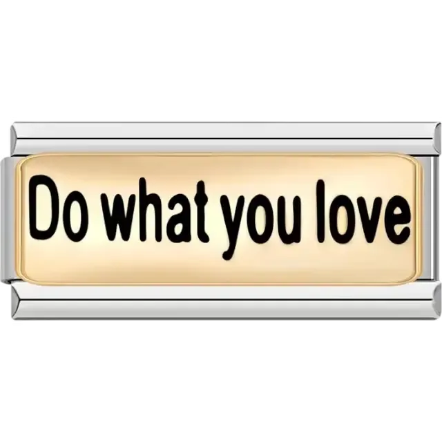 Gold plate with black text reading do what you love Italian charm bracelet link