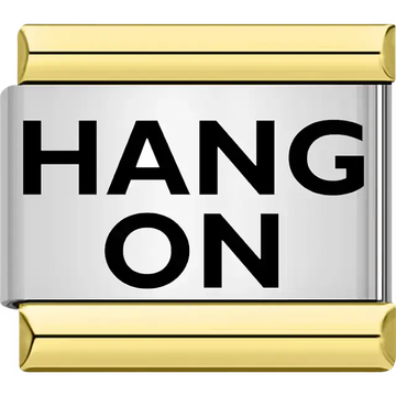 Black text "Hang on" Italian charm bracelet link