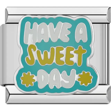 White and gold "Have a Sweet Day" text with yellow stars on a teal background Italian charm bracelet link