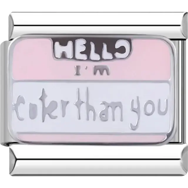 Pink and white charm with “Hello I’m Cooler Than You” text Italian charm bracelet link