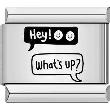 Fun chat bubble design with cheerful "Hey!" and "What's Up?" text Italian charm bracelet link