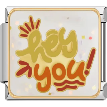 Yellow, orange, and red "Hey You!" text with playful design Italian charm bracelet link