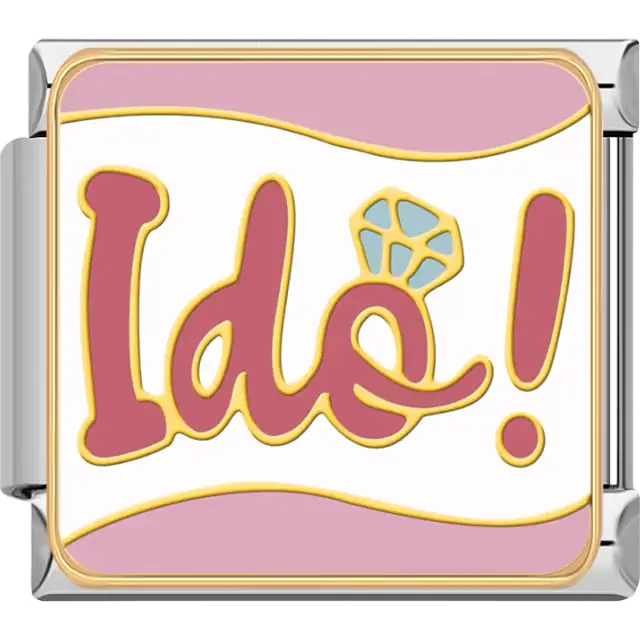 Pink "I do!" text with diamond ring on white background with pink border Italian charm bracelet link