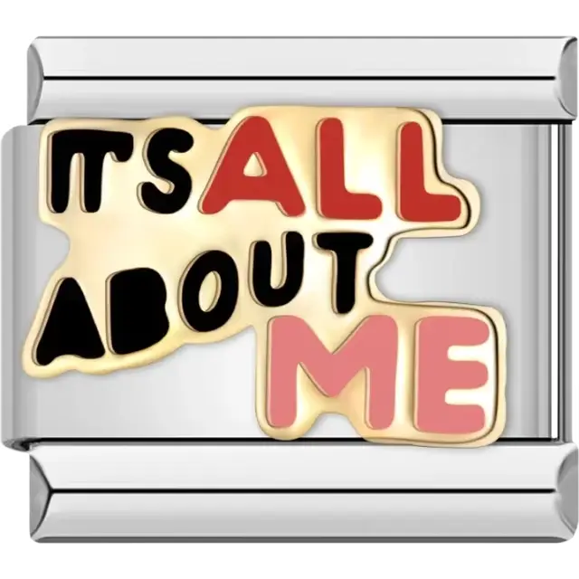 Gold text with black red and pink phrase "IT'S ALL ABOUT ME" Italian charm bracelet link