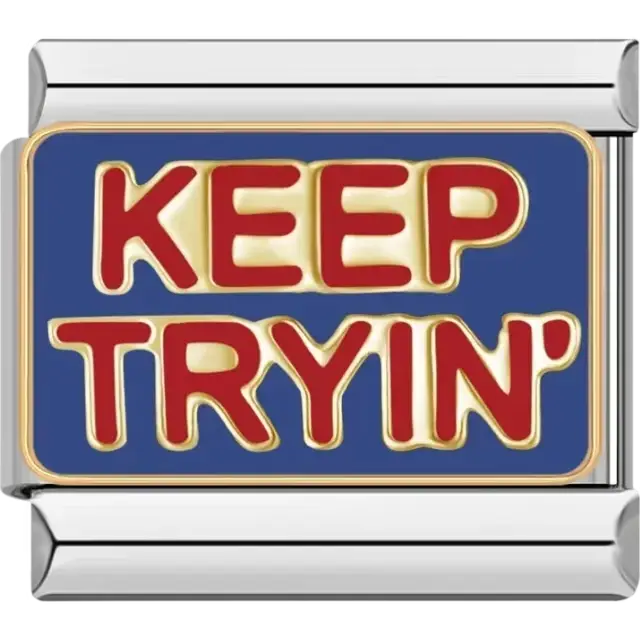 Red and gold "Keep Tryin'" text on a blue background Italian charm bracelet link