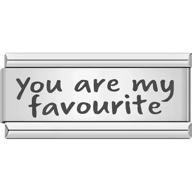Black text "You are my favourite" in casual font Italian charm bracelet link