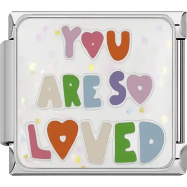 Multicolor “You Are So Loved” text with heart accents on a white glitter background Italian charm bracelet link