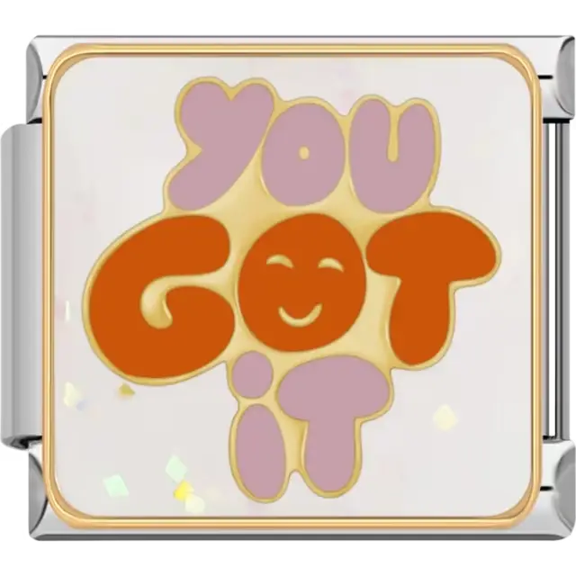 Orange and pink "You Got It" text with a yellow smiling sun design Italian charm bracelet link